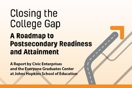 Closing the College Gap: A Roadmap to Postsecondary Readiness and Attainment