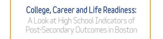 Boston Opportunity Agenda report validates College, Career and Life Readiness metrics, and connections between high school course work, college and career success